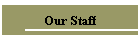 Our Staff